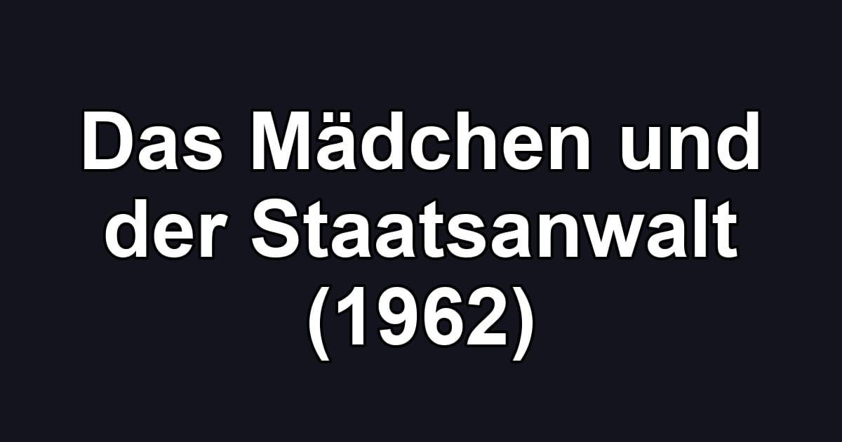Das Mädchen und der Staatsanwalt (1962)