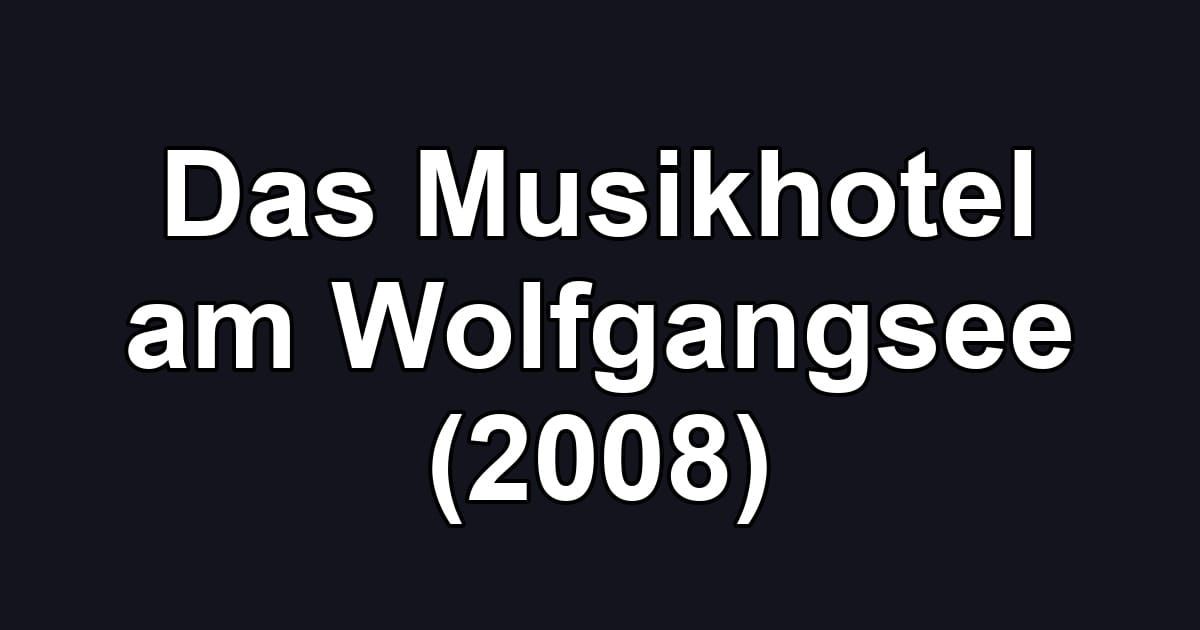 Das Musikhotel am Wolfgangsee (2008)