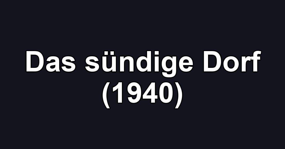 Das sündige Dorf (1940)