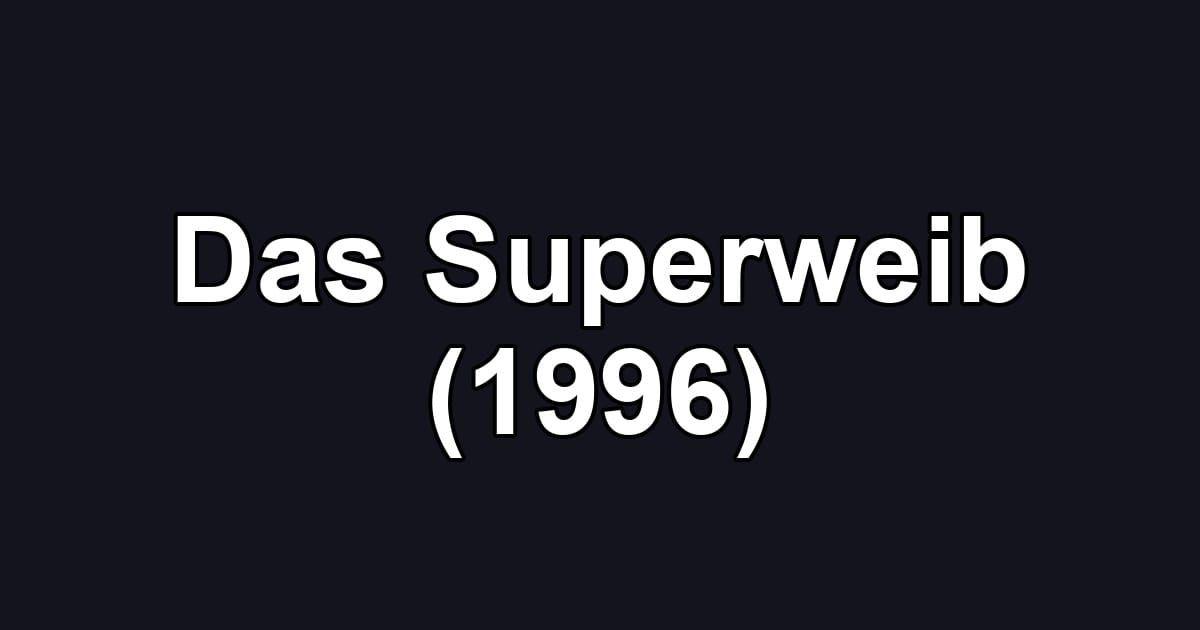 Das Superweib (1996)
