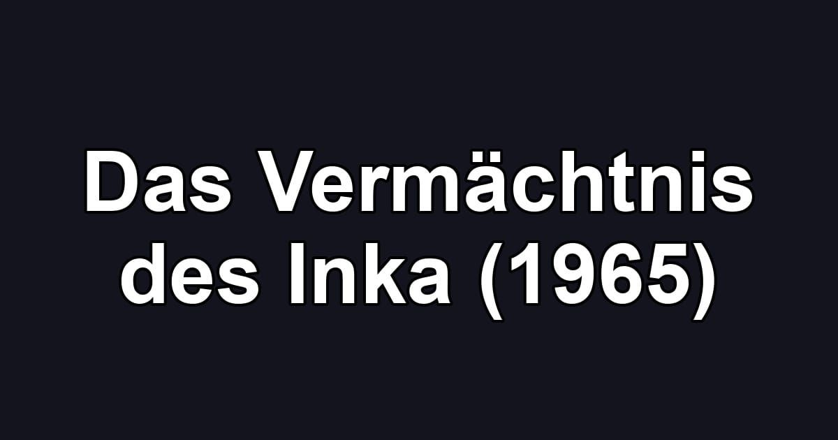 Das Vermächtnis des Inka (1965)