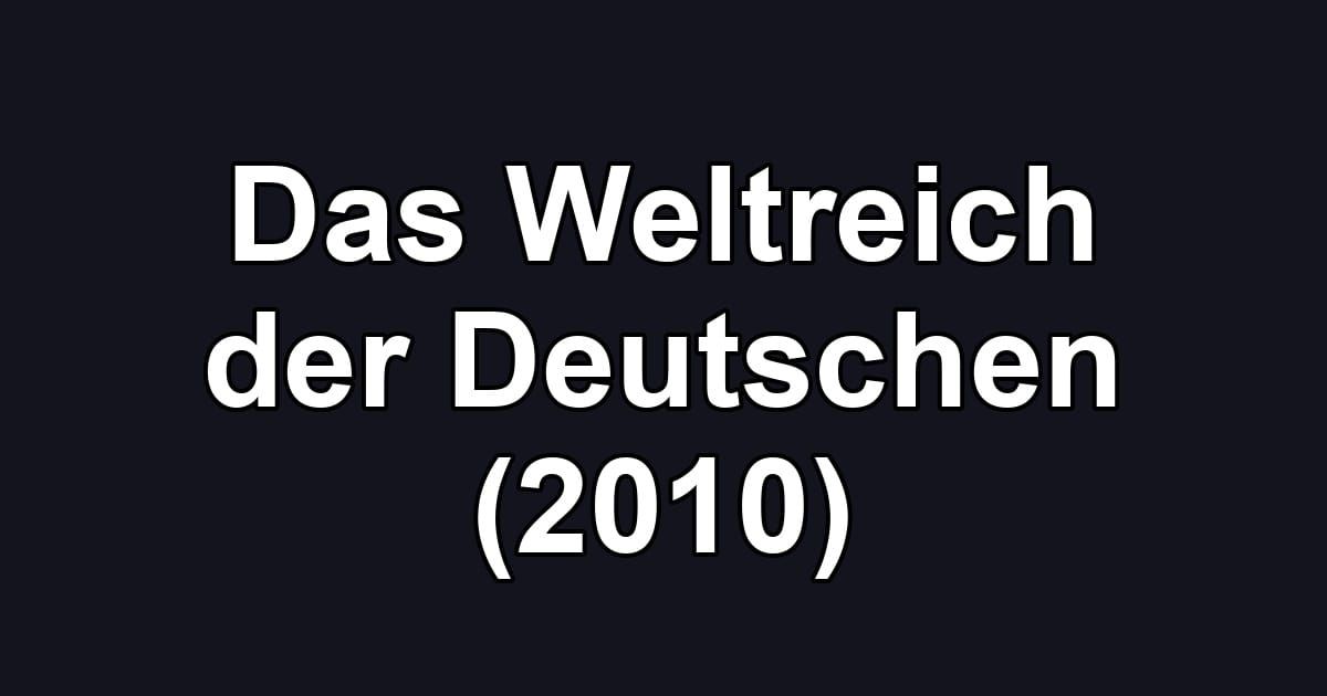 Das Weltreich der Deutschen (2010)