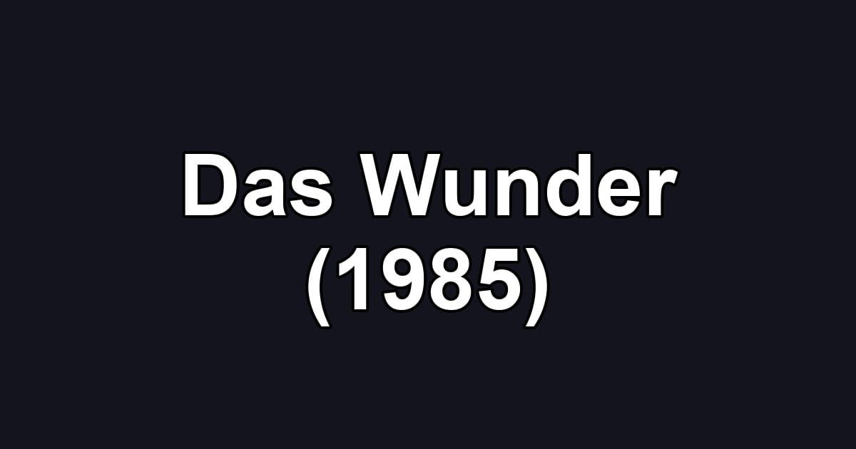 Das Wunder (1985)