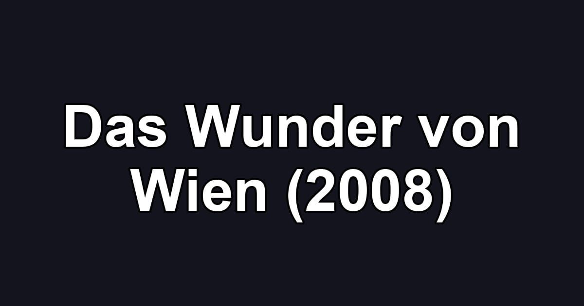 Das Wunder von Wien (2008)