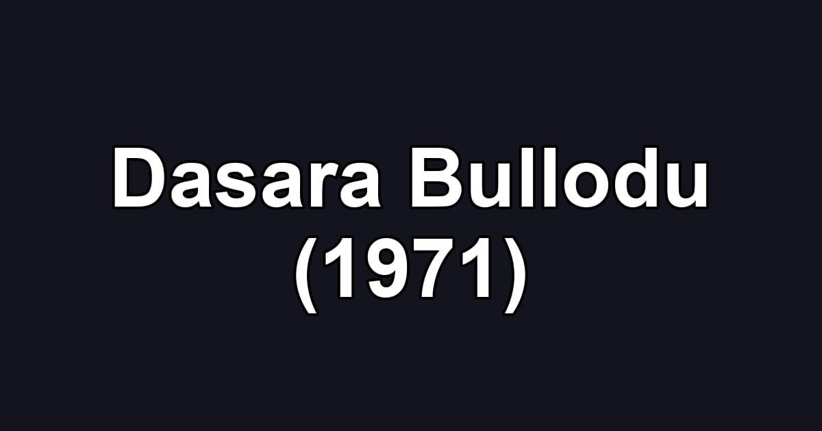 Dasara Bullodu (1971)