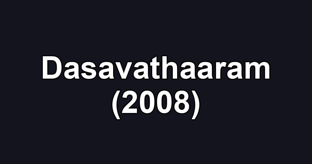 Dasavathaaram (2008)