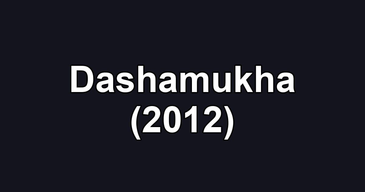 Dashamukha (2012)