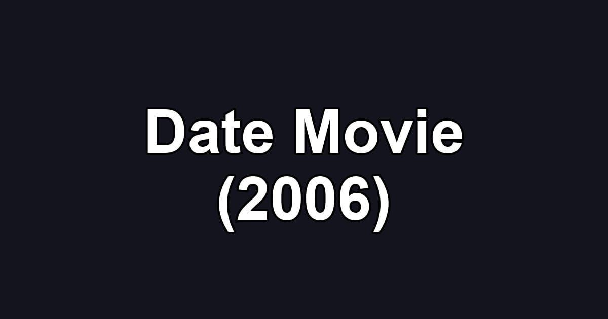 Date Movie (2006)