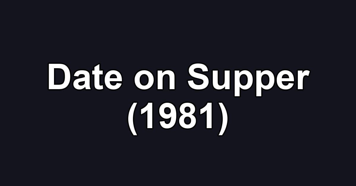 Date on Supper (1981)