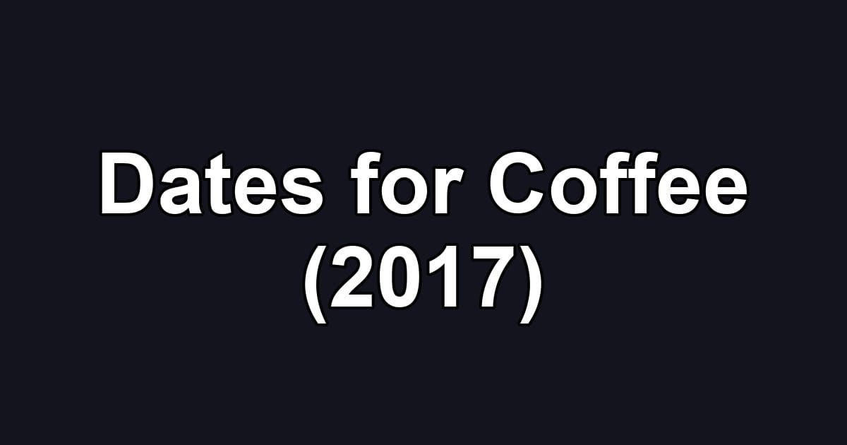 Dates for Coffee (2017)