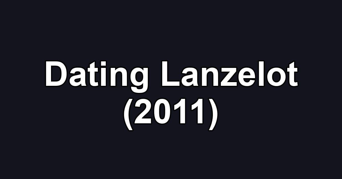 Dating Lanzelot (2011)