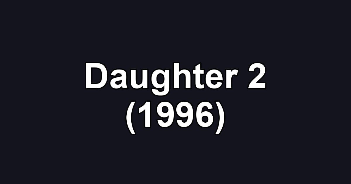 Daughter 2 (1996)