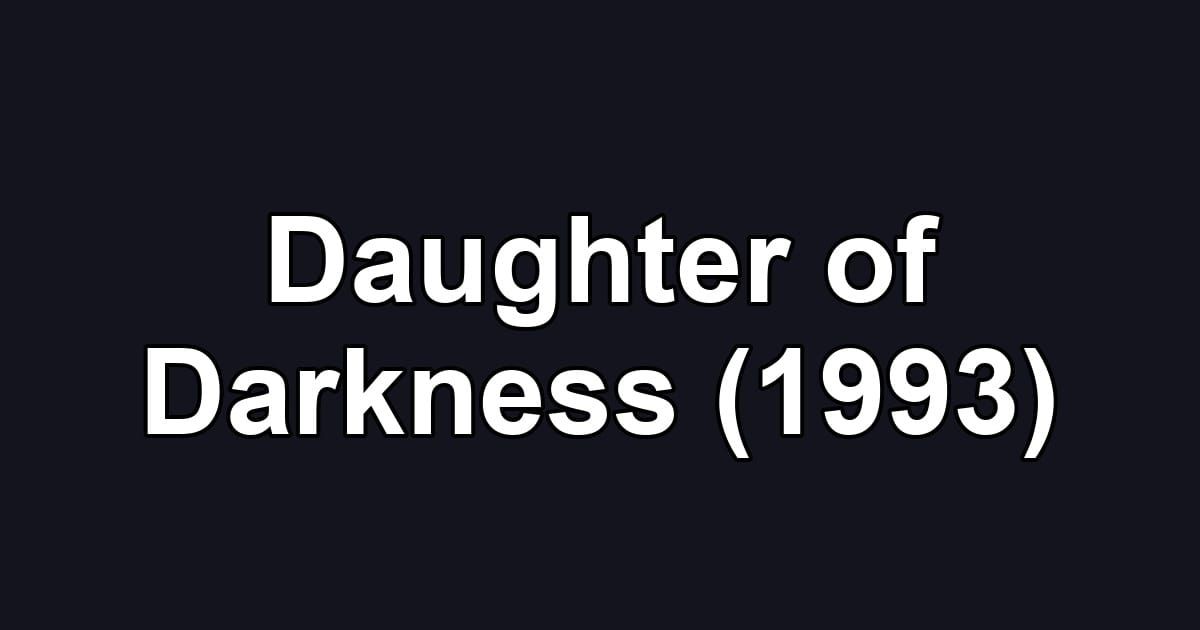 Daughter of Darkness (1993)