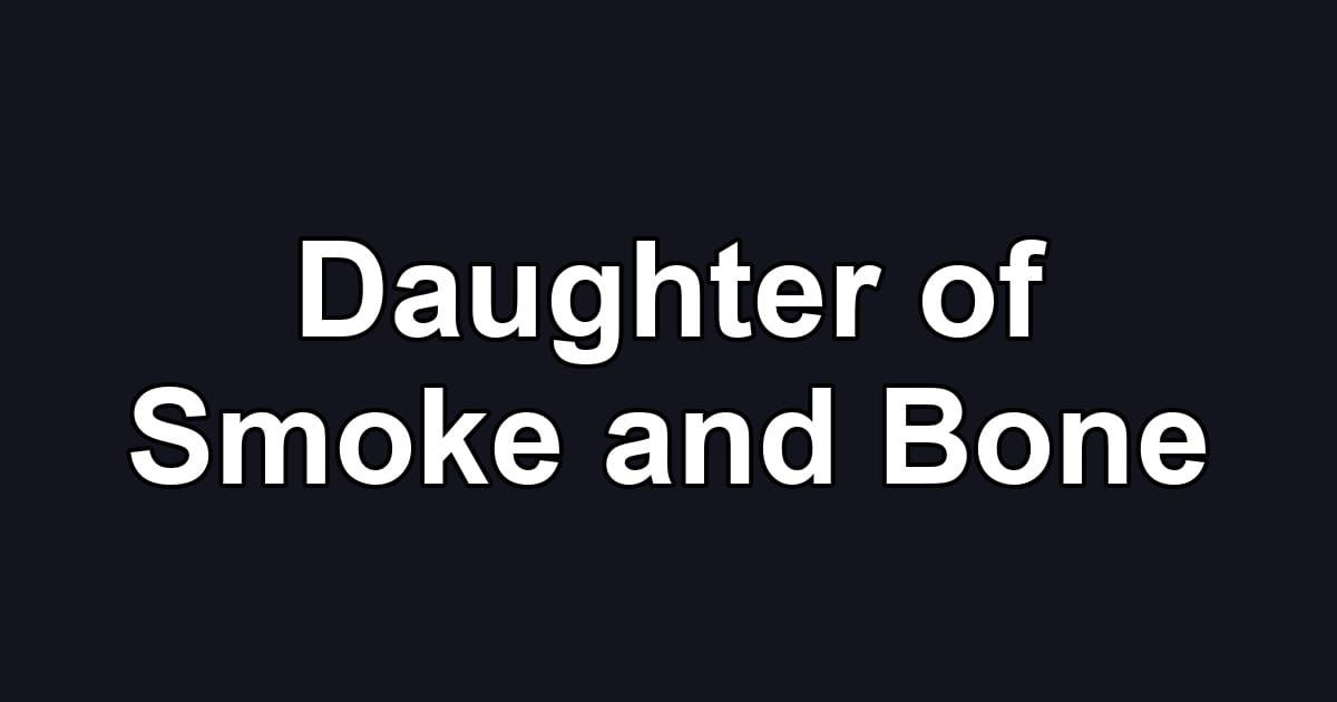 Daughter of Smoke and Bone