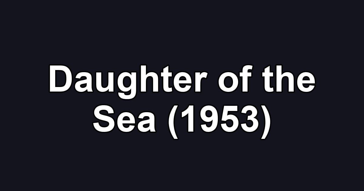 Daughter of the Sea (1953)