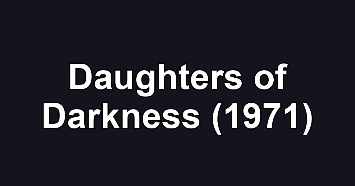 Daughters of Darkness (1971)