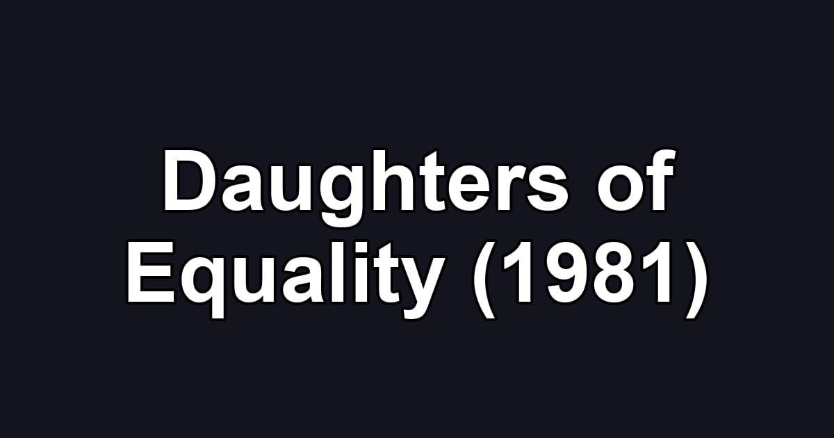Daughters of Equality (1981)