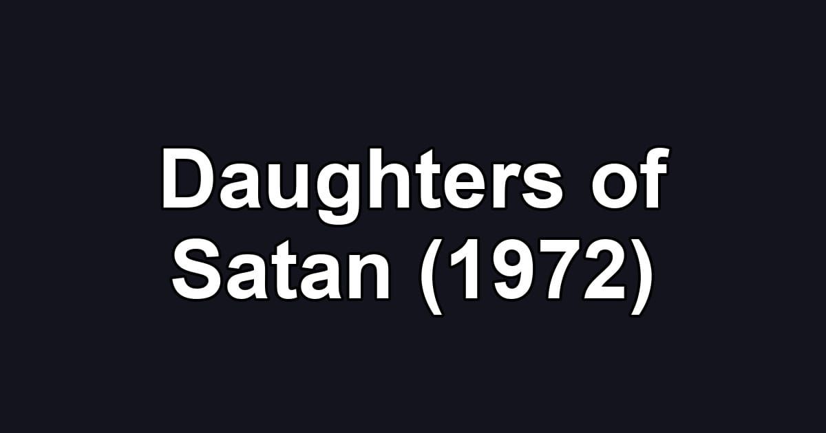Daughters of Satan (1972)