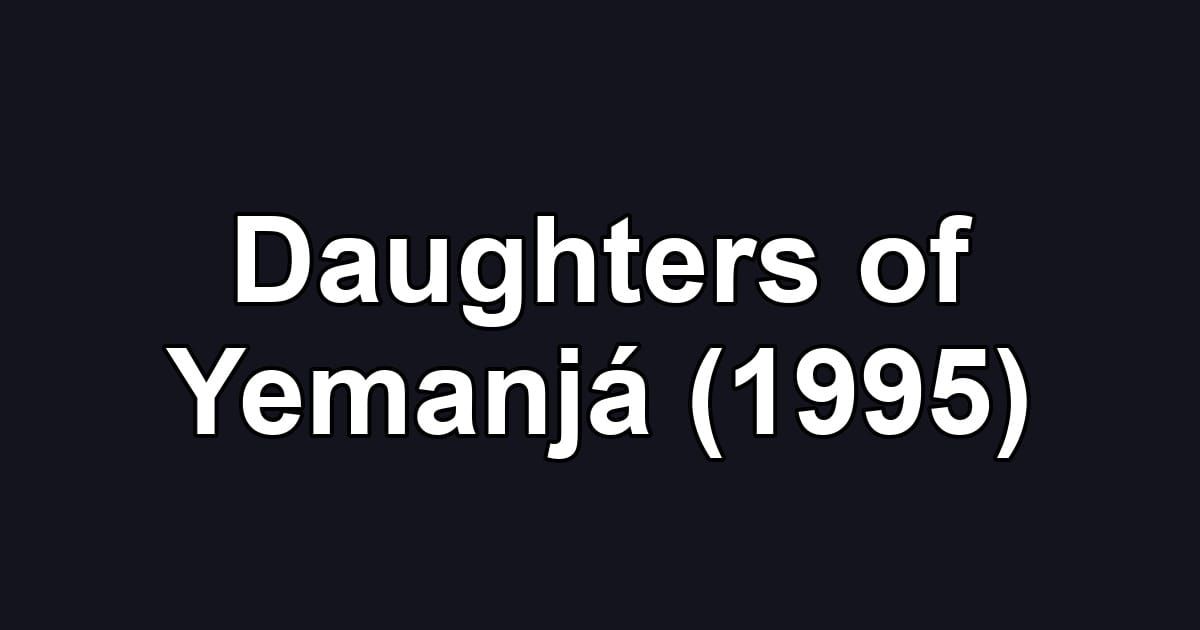 Daughters of Yemanjá (1995)