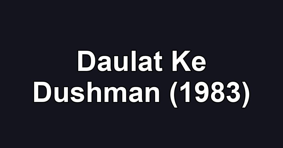 Daulat Ke Dushman (1983)