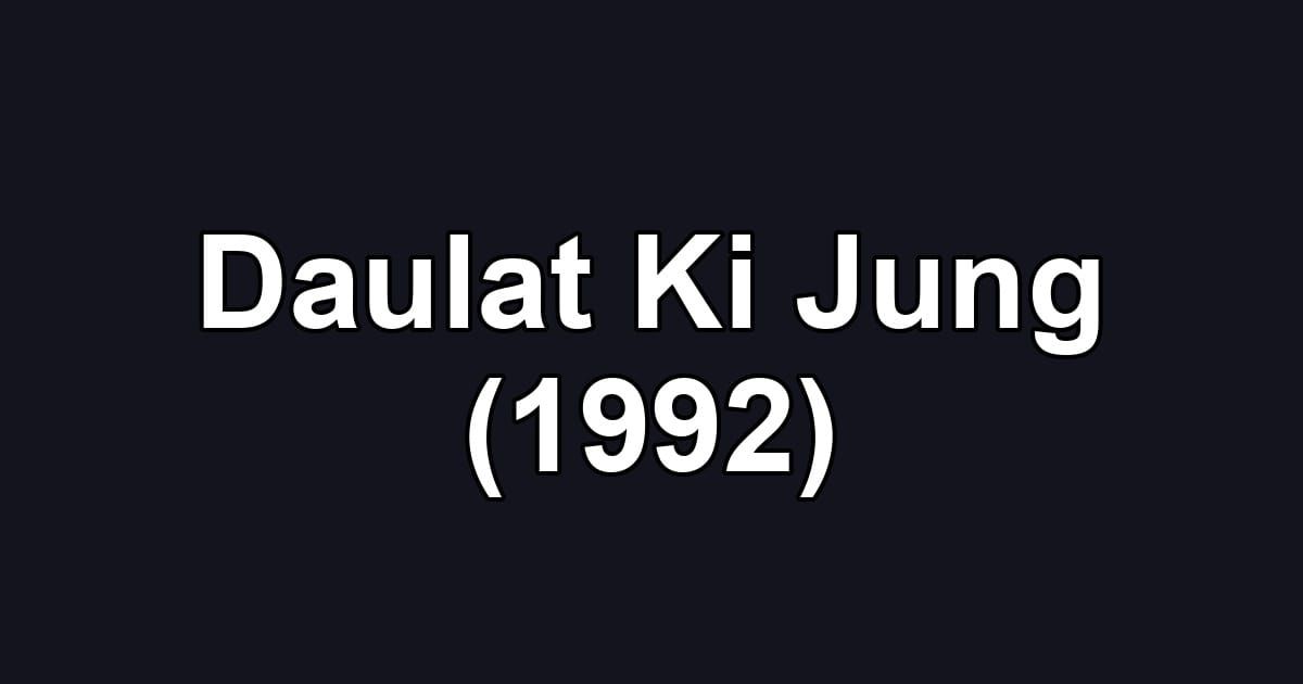 Daulat Ki Jung (1992)