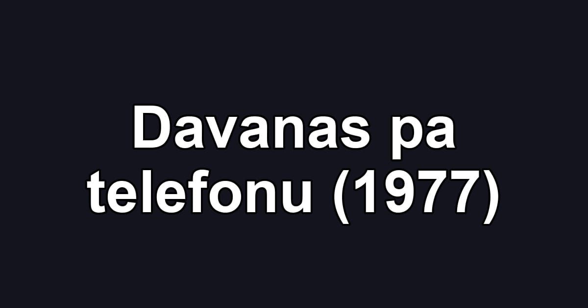 Davanas pa telefonu (1977)
