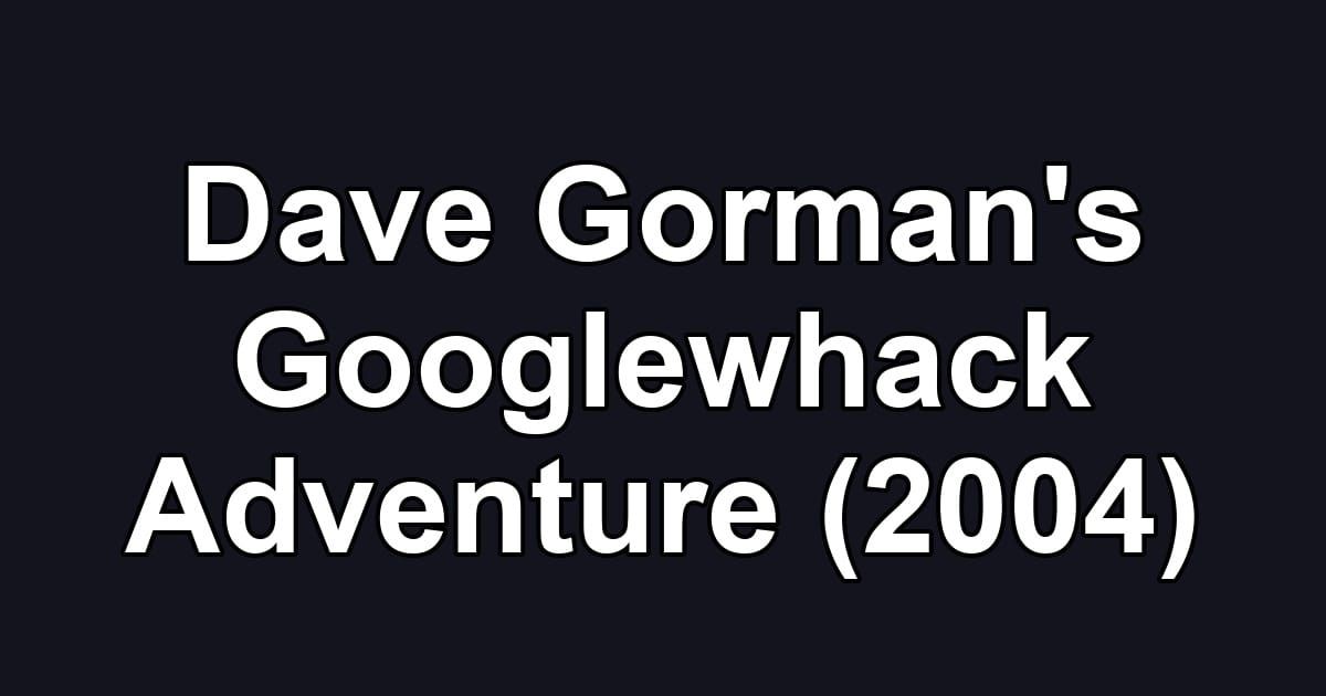 Dave Gorman's Googlewhack Adventure (2004)