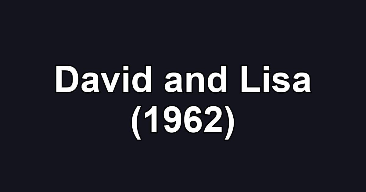 David and Lisa (1962)