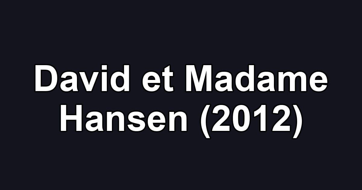 David et Madame Hansen (2012)