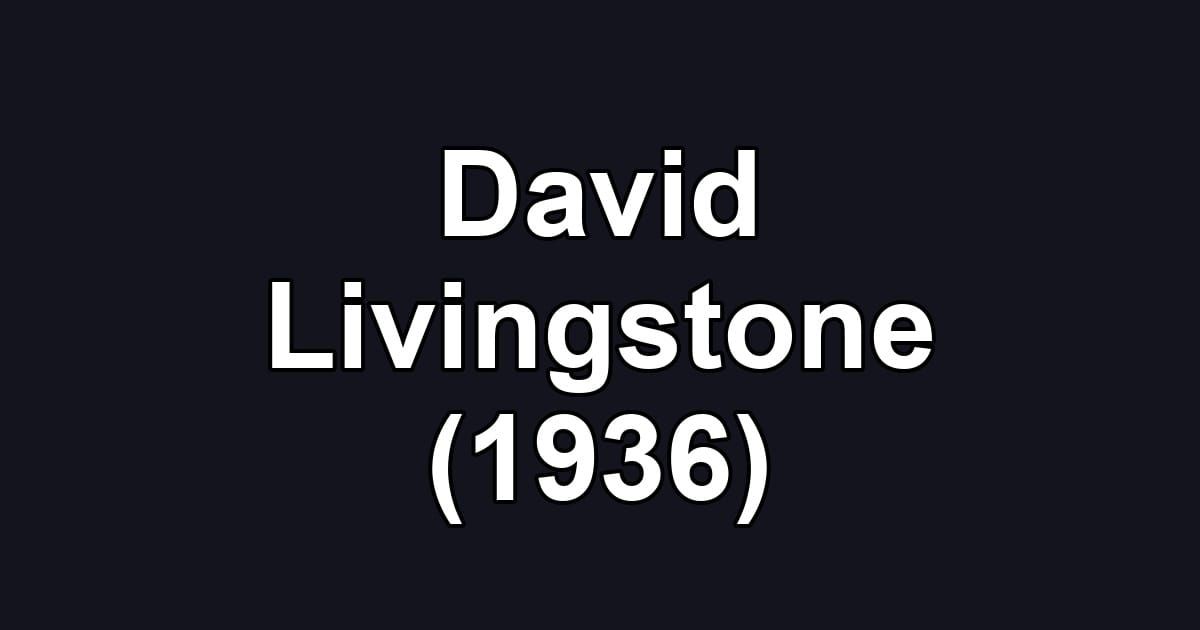 David Livingstone (1936)