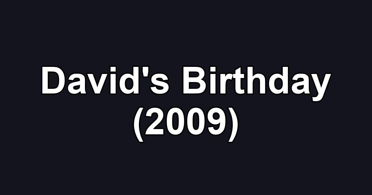 David's Birthday (2009)