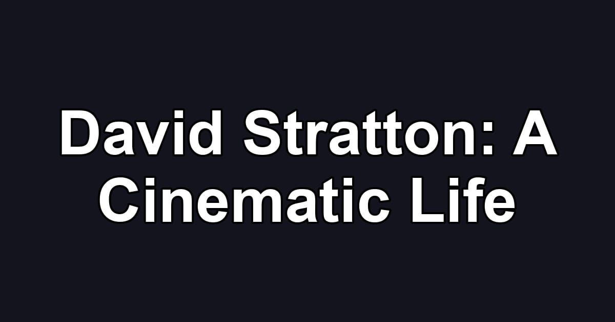 David Stratton: A Cinematic Life