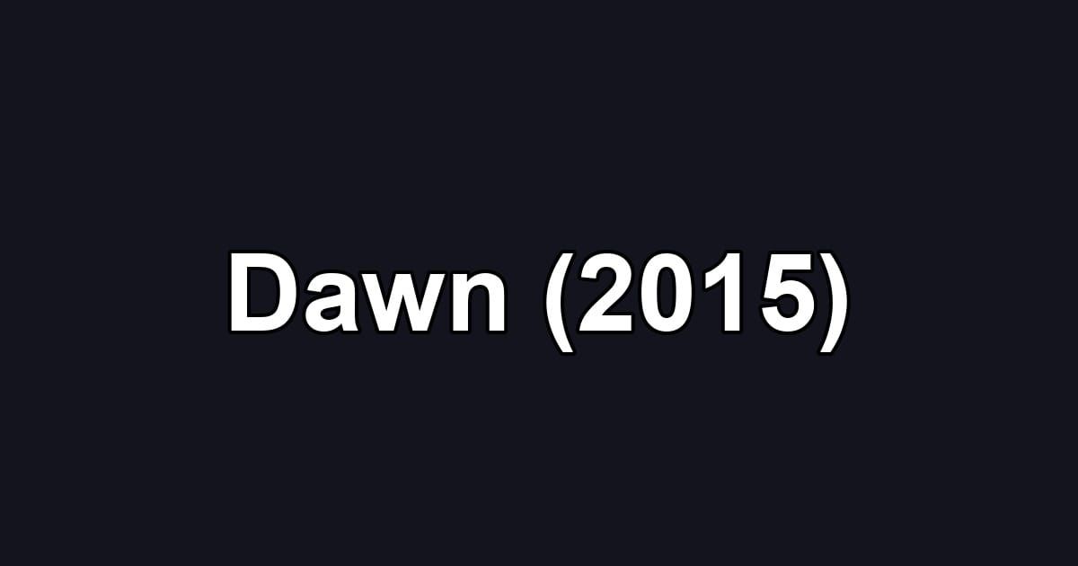 Dawn (2015)