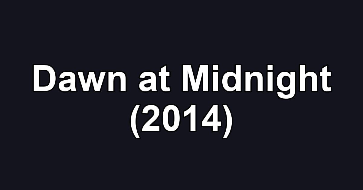 Dawn at Midnight (2014)