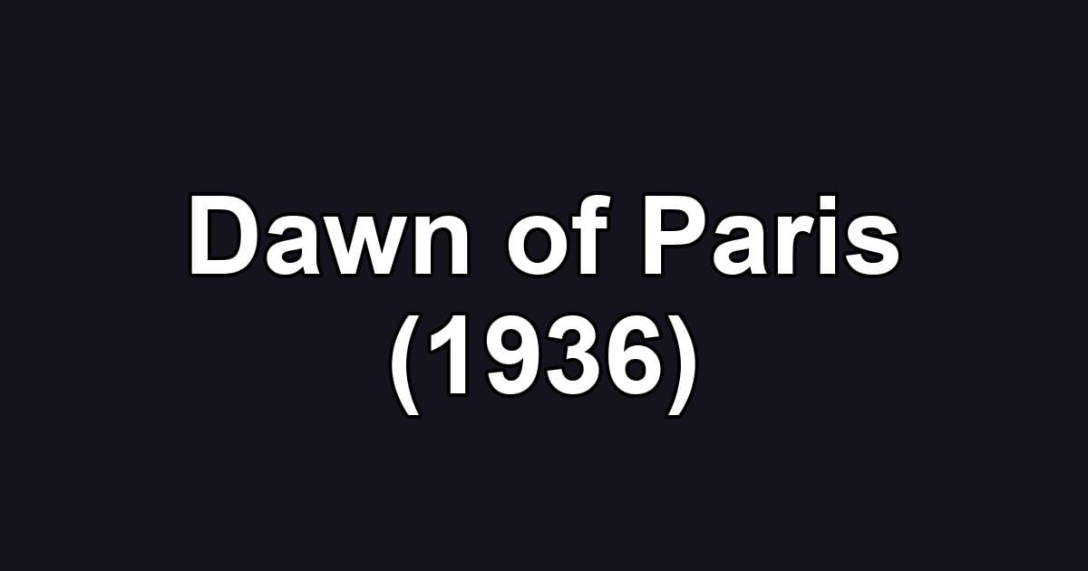 Dawn of Paris (1936)