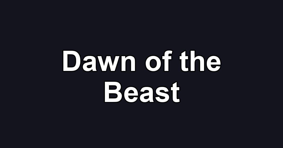 Dawn of the Beast