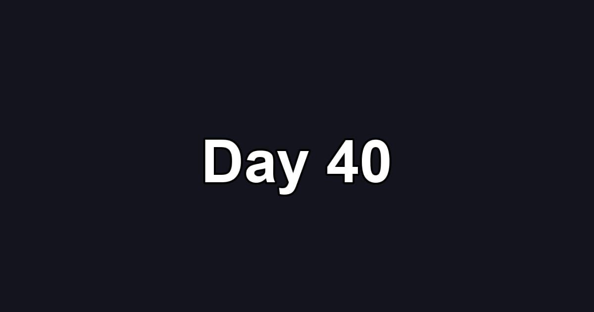 Day 40