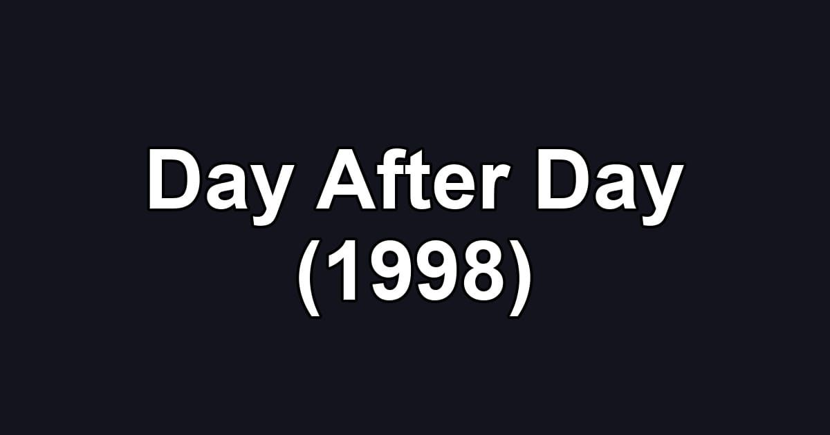 Day After Day (1998)