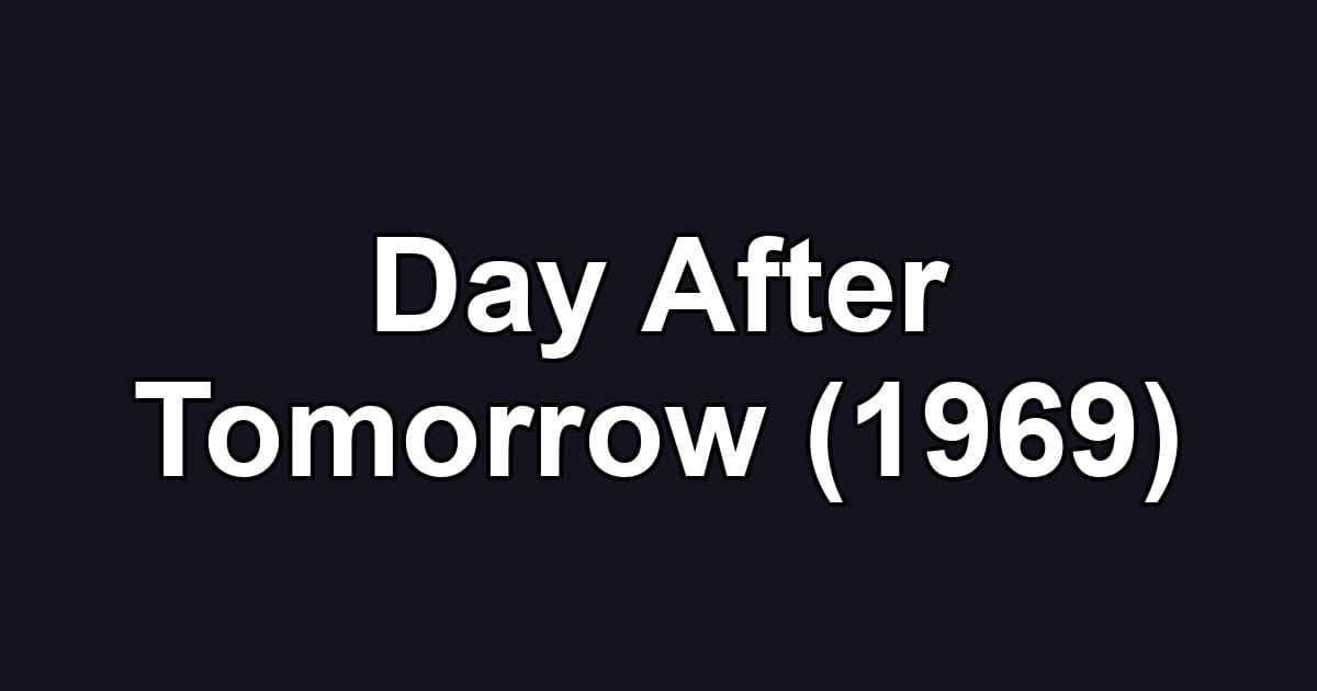 Day After Tomorrow (1969)