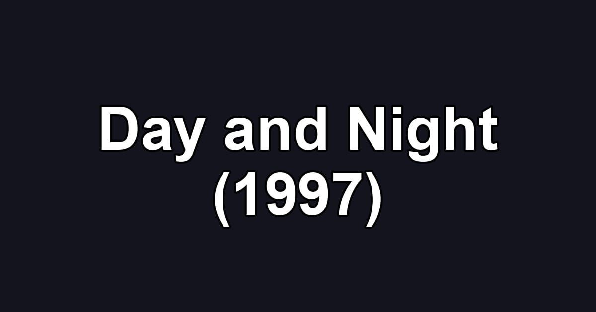 Day and Night (1997)
