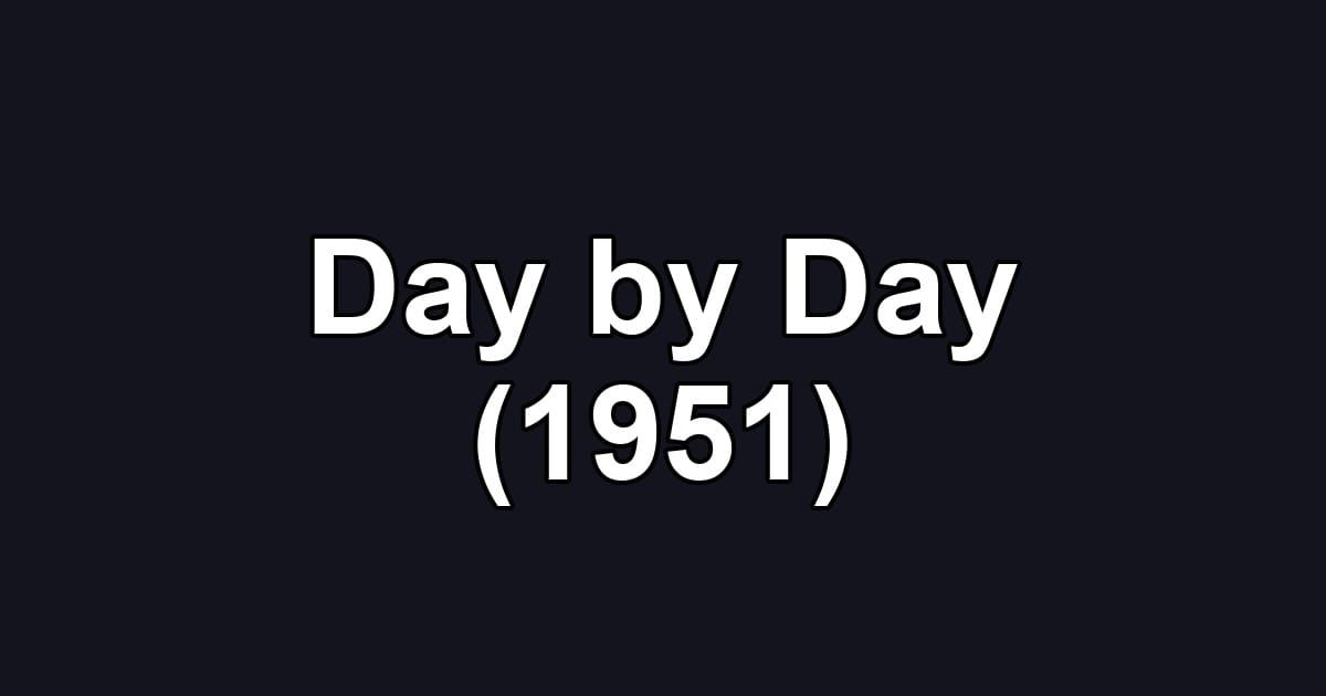 Day by Day (1951)