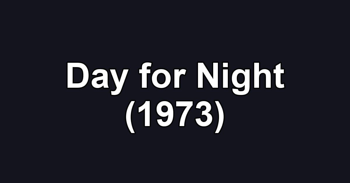 Day for Night (1973)