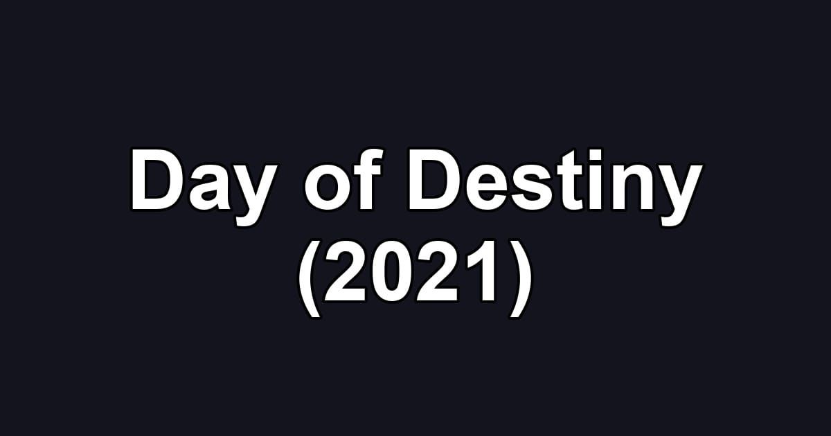 Day of Destiny (2021)