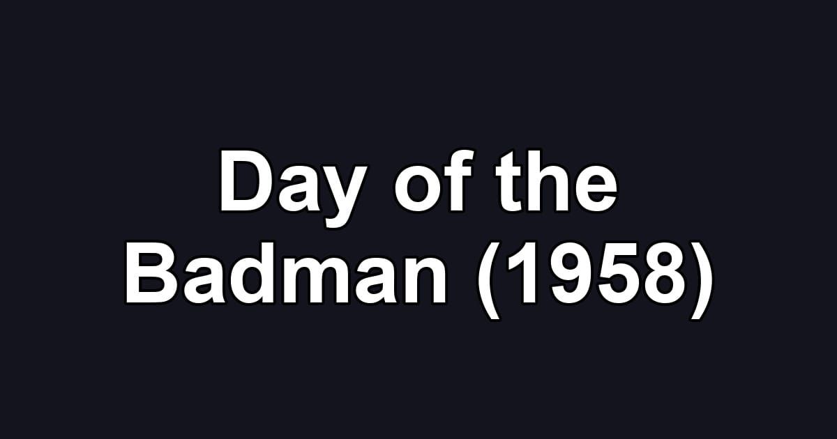 Day of the Badman (1958)