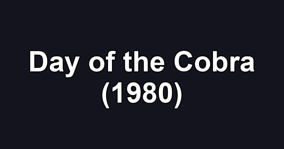 Day of the Cobra (1980)