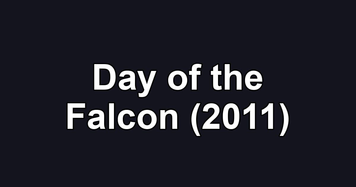 Day of the Falcon (2011)