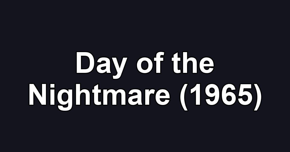 Day of the Nightmare (1965)