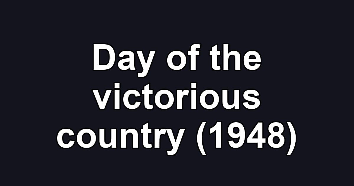 Day of the victorious country (1948)