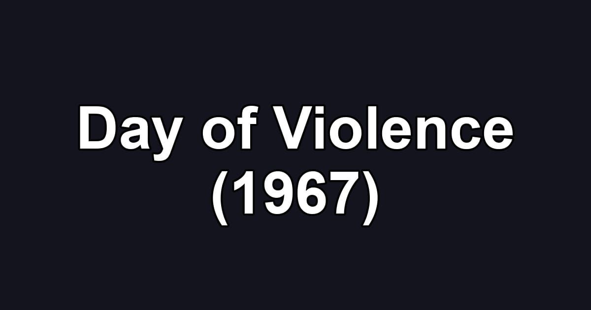 Day of Violence (1967)