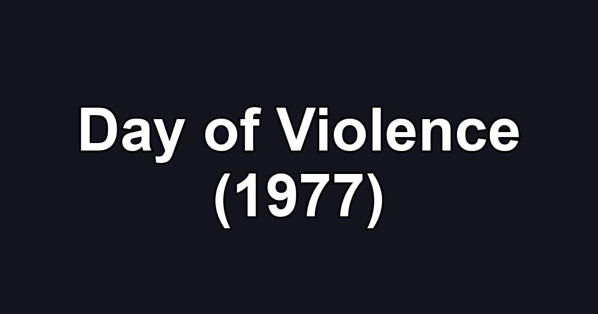 Day of Violence (1977)